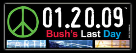01.20.09&reg; Peace Bush's Last Day Bumpersticker